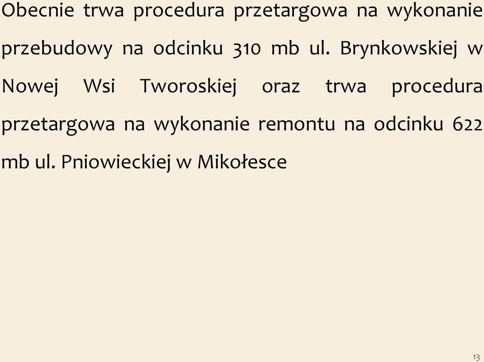 Brynkowskiej w Nowej Wsi Tworoskiej oraz trwa