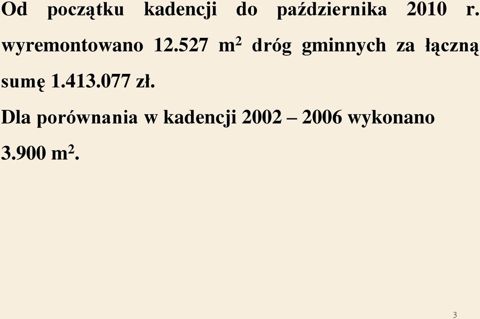 527 m 2 dróg gminnych za łączną sumę 1.413.