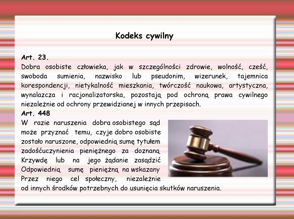 twórczość naukowa, artystyczna, wynalazcza i racjonalizatorska, pozostają pod ochroną prawa cywilnego niezależnie od ochrony przewidzianej w innych przepisach. Art.