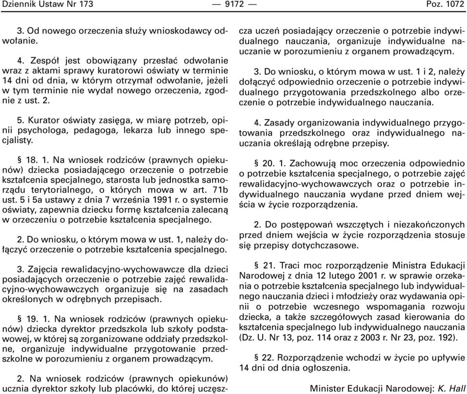 2. 5. Kurator oêwiaty zasi ga, w miar potrzeb, opinii psychologa, pedagoga, lekarza lub innego specjalisty. 18