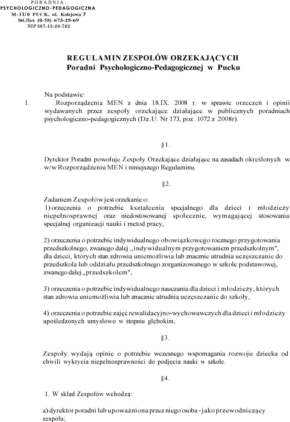 w sprawie orzeczeń i opinii wydawanych przez zespoły orzekające działające w publicznych poradniach psychologiczno-pedagogicznych (Dz.U. Nr 17