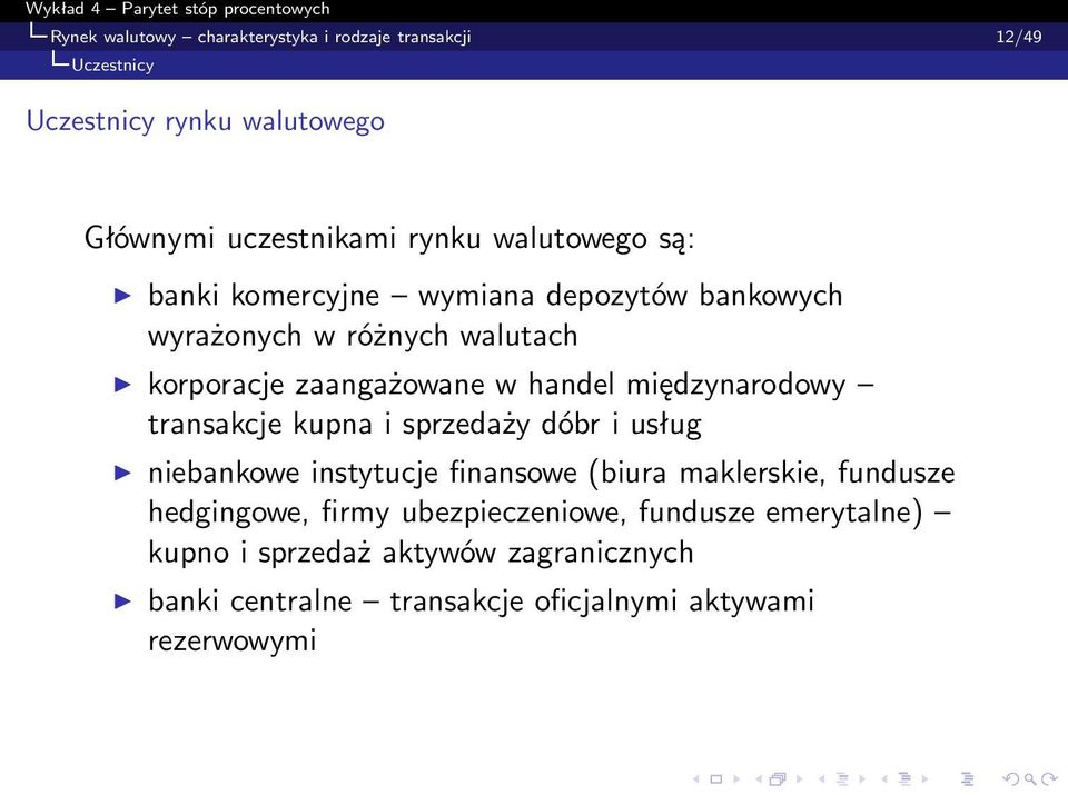 międzynarodowy transakcje kupna i sprzedaży dóbr i usług niebankowe instytucje finansowe (biura maklerskie, fundusze hedgingowe,