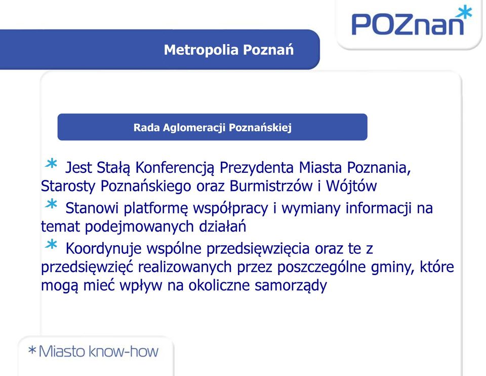 wymiany informacji na temat podejmowanych działań Koordynuje wspólne przedsięwzięcia oraz te