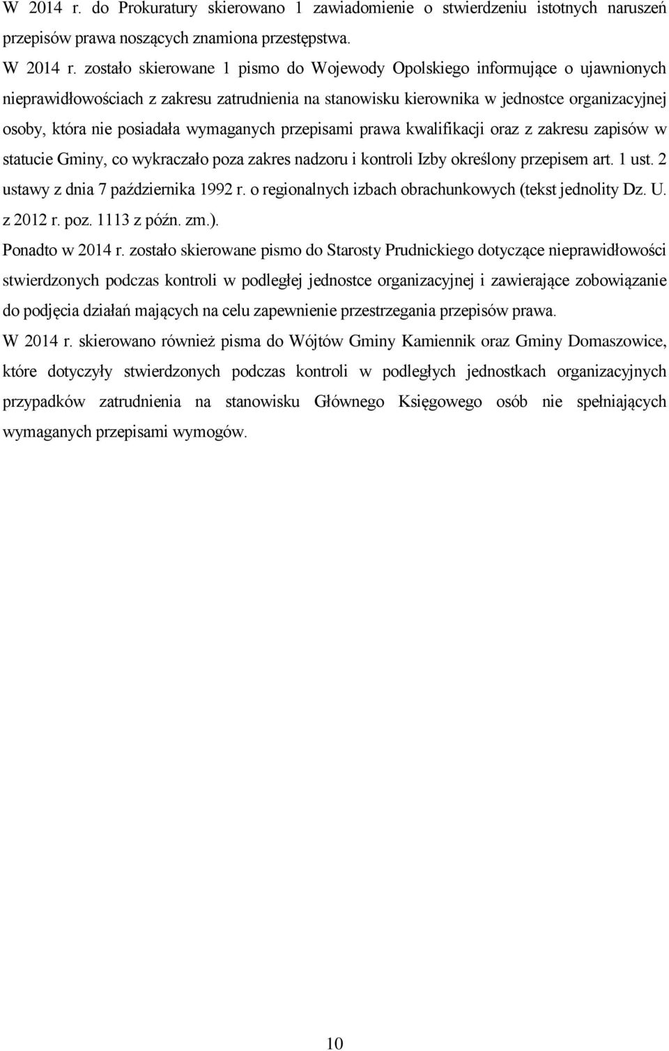 wymaganych przepisami prawa kwalifikacji oraz z zakresu zapisów w statucie Gminy, co wykraczało poza zakres nadzoru i kontroli Izby określony przepisem art. 1 ust.