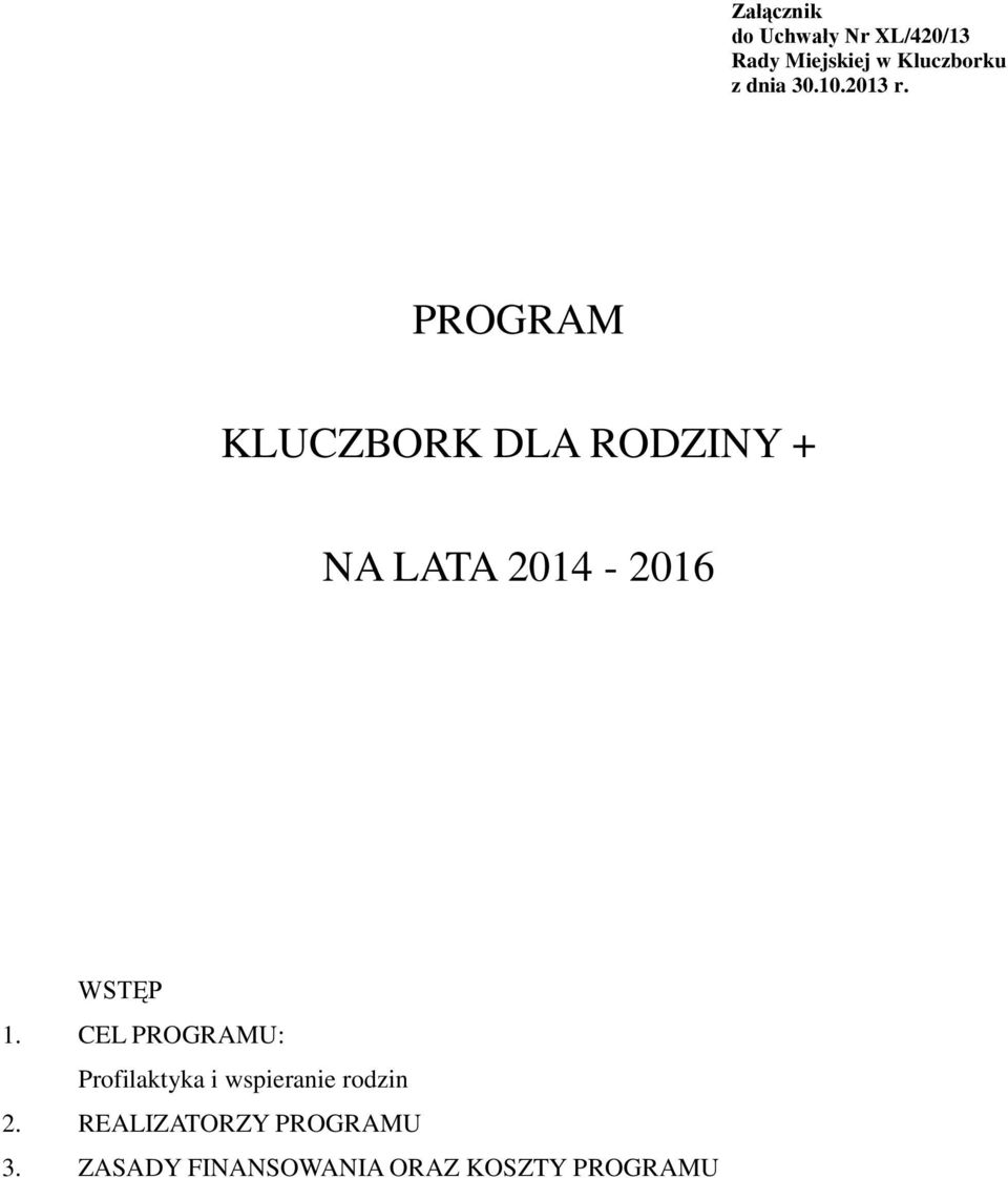 PROGRAM KLUCZBORK DLA RODZINY + NA LATA 2014-2016 WSTĘP 1.