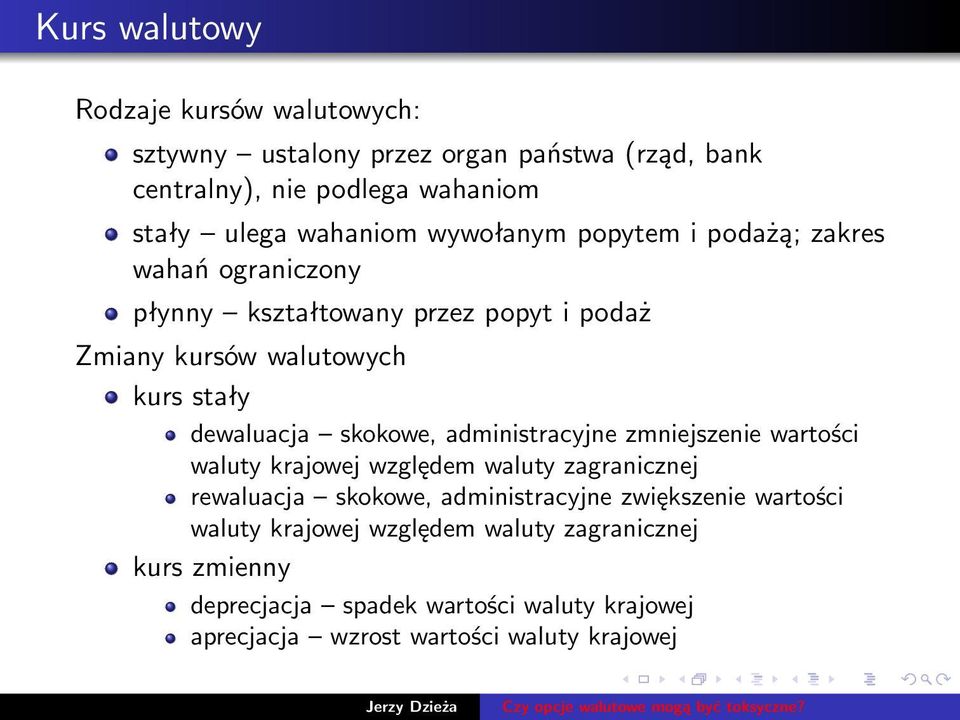 skokowe, administracyjne zmniejszenie wartości waluty krajowej względem waluty zagranicznej rewaluacja skokowe, administracyjne zwiększenie