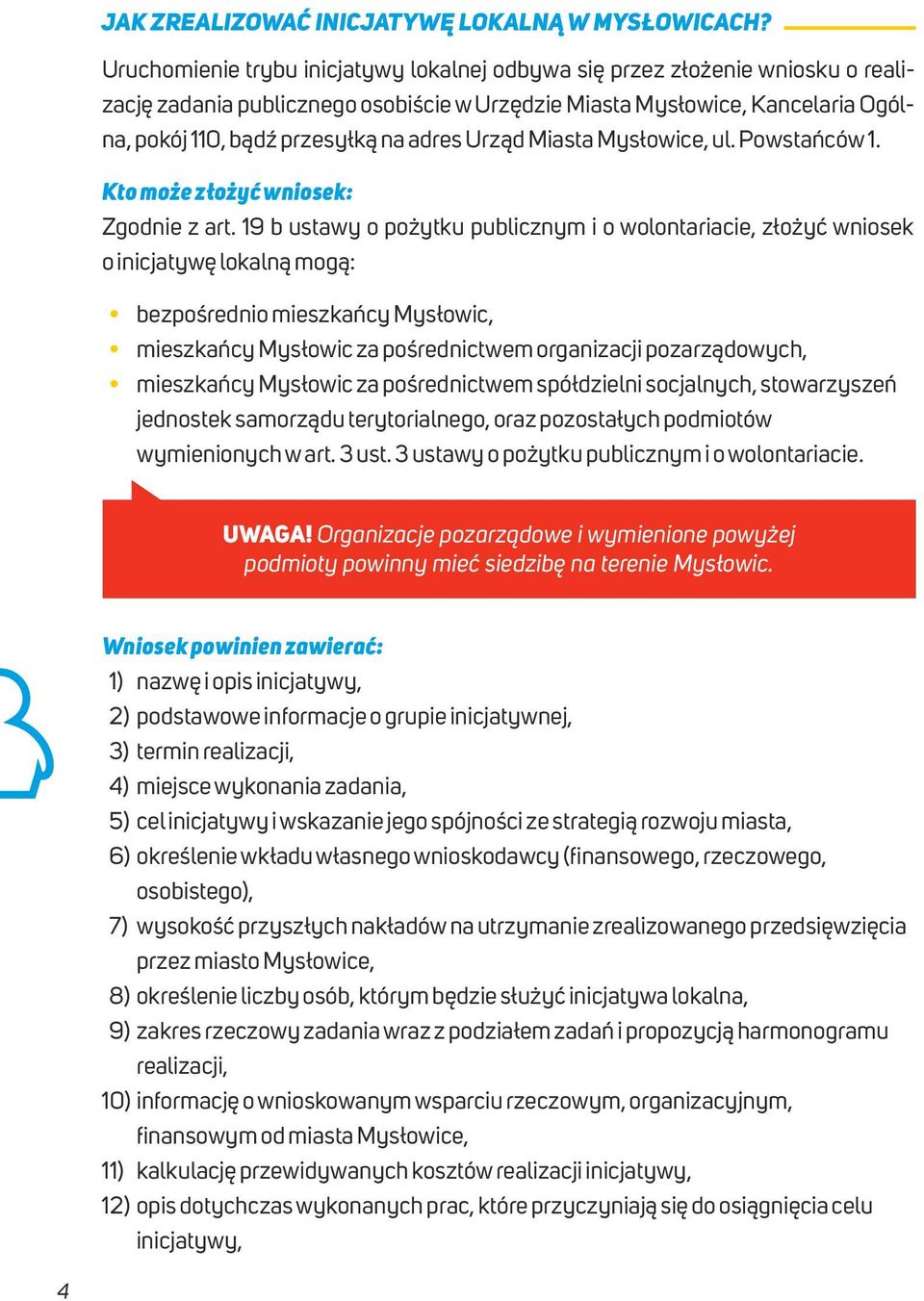 Urząd Miasta Mysłowice, ul. Powstańców. Kto może złożyć wniosek: Zgodnie z art.