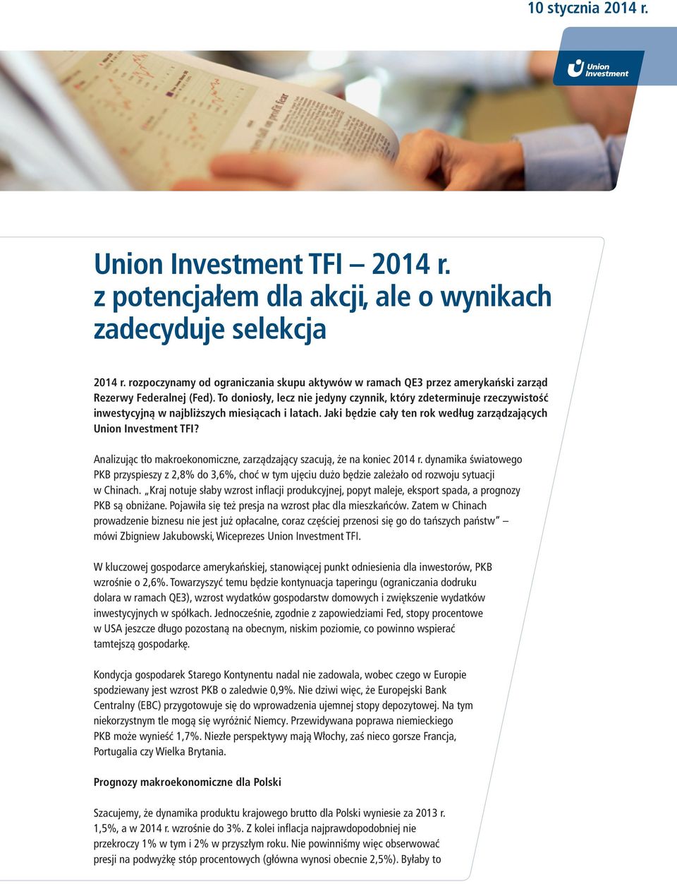 To doniosły, lecz nie jedyny czynnik, który zdeterminuje rzeczywistość inwestycyjną w najbliższych miesiącach i latach. Jaki będzie cały ten rok według zarządzających Union Investment TFI?