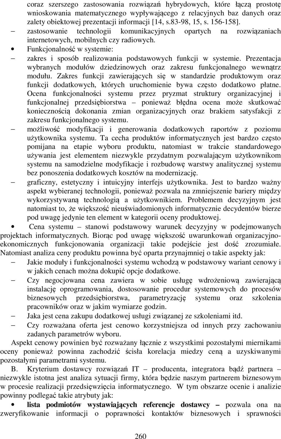 Funkcjonalność w systemie: zakres i sposób realizowania podstawowych funkcji w systemie. Prezentacja wybranych modułów dziedzinowych oraz zakresu funkcjonalnego wewnątrz modułu.