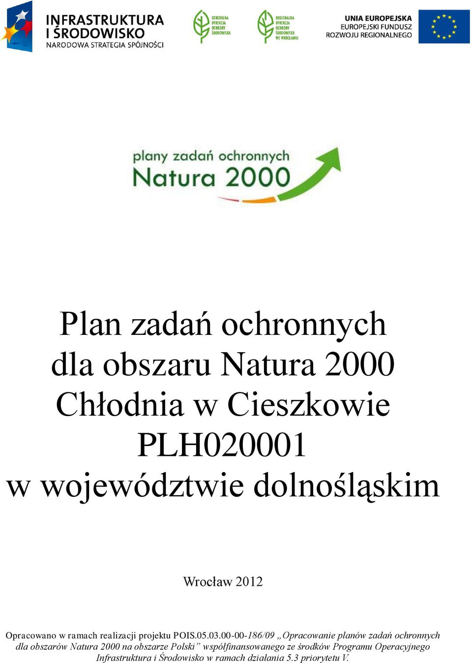 00-00-186/09 Opracowanie planów zadań ochronnych dla obszarów Natura 2000 na obszarze Polski
