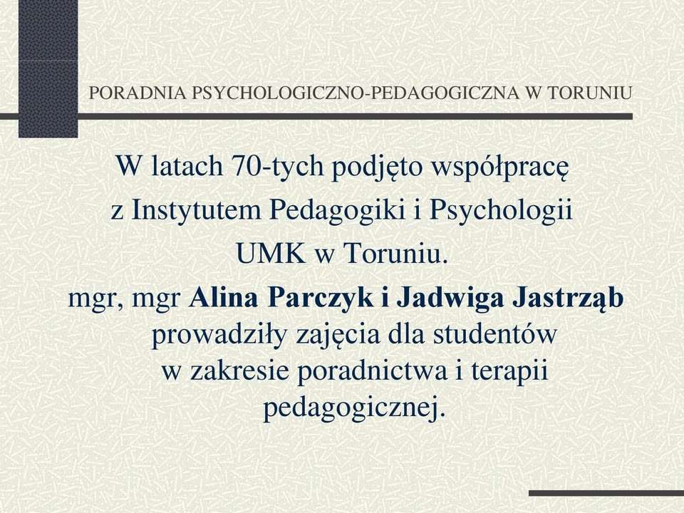 mgr, mgr Alina Parczyk i Jadwiga Jastrząb prowadziły