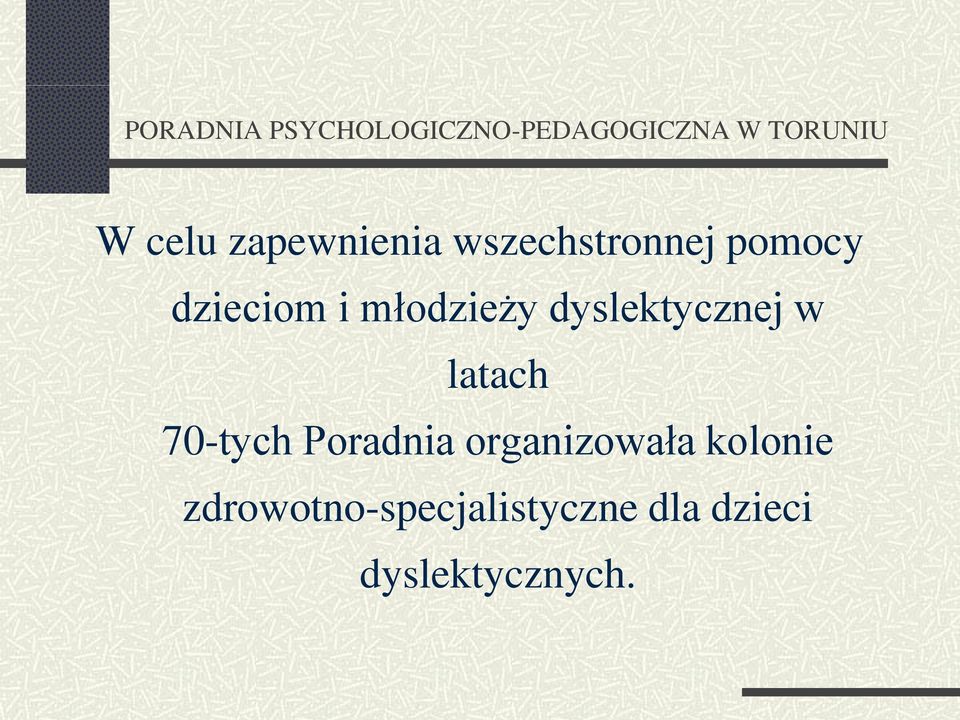 70-tych Poradnia organizowała kolonie