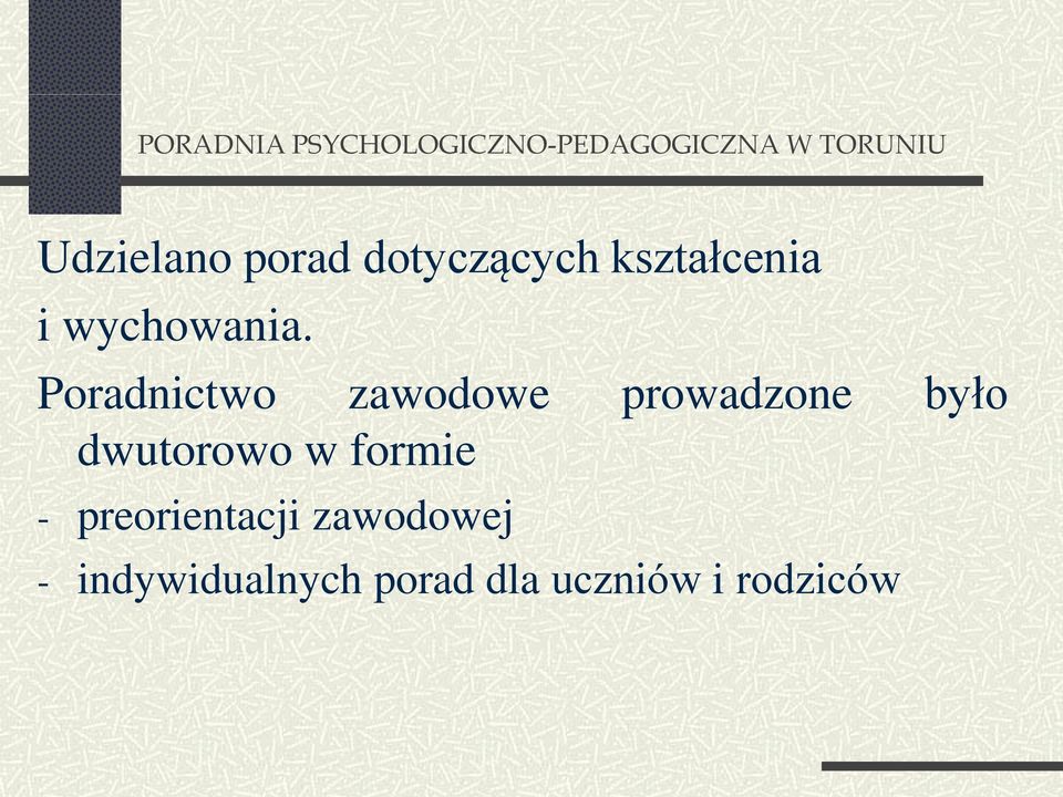 Poradnictwo zawodowe prowadzone było