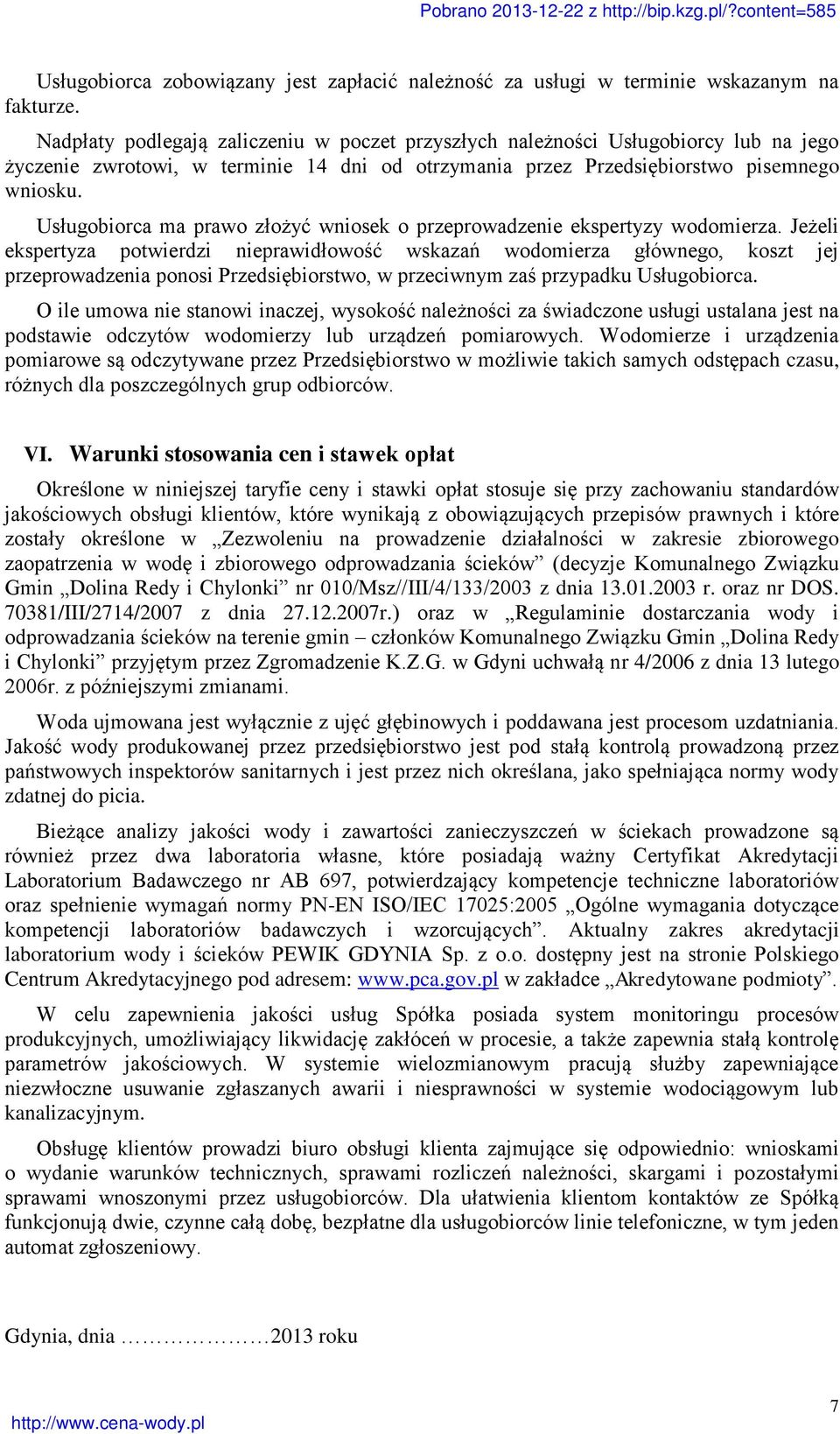 Usługobiorca ma prawo złożyć wniosek o przeprowadzenie ekspertyzy wodomierza.