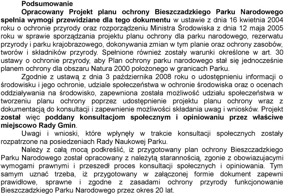 planie oraz ochrony zasobów, tworów i składników przyrody. Spełnione również zostały warunki określone w art.