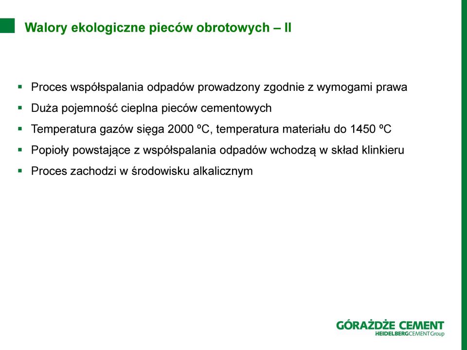 gazów sięga 2000 ºC, temperatura materiału do 1450 ºC Popioły powstające z