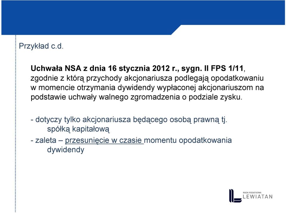 otrzymania dywidendy wypłaconej akcjonariuszom na podstawie uchwały walnego zgromadzenia o