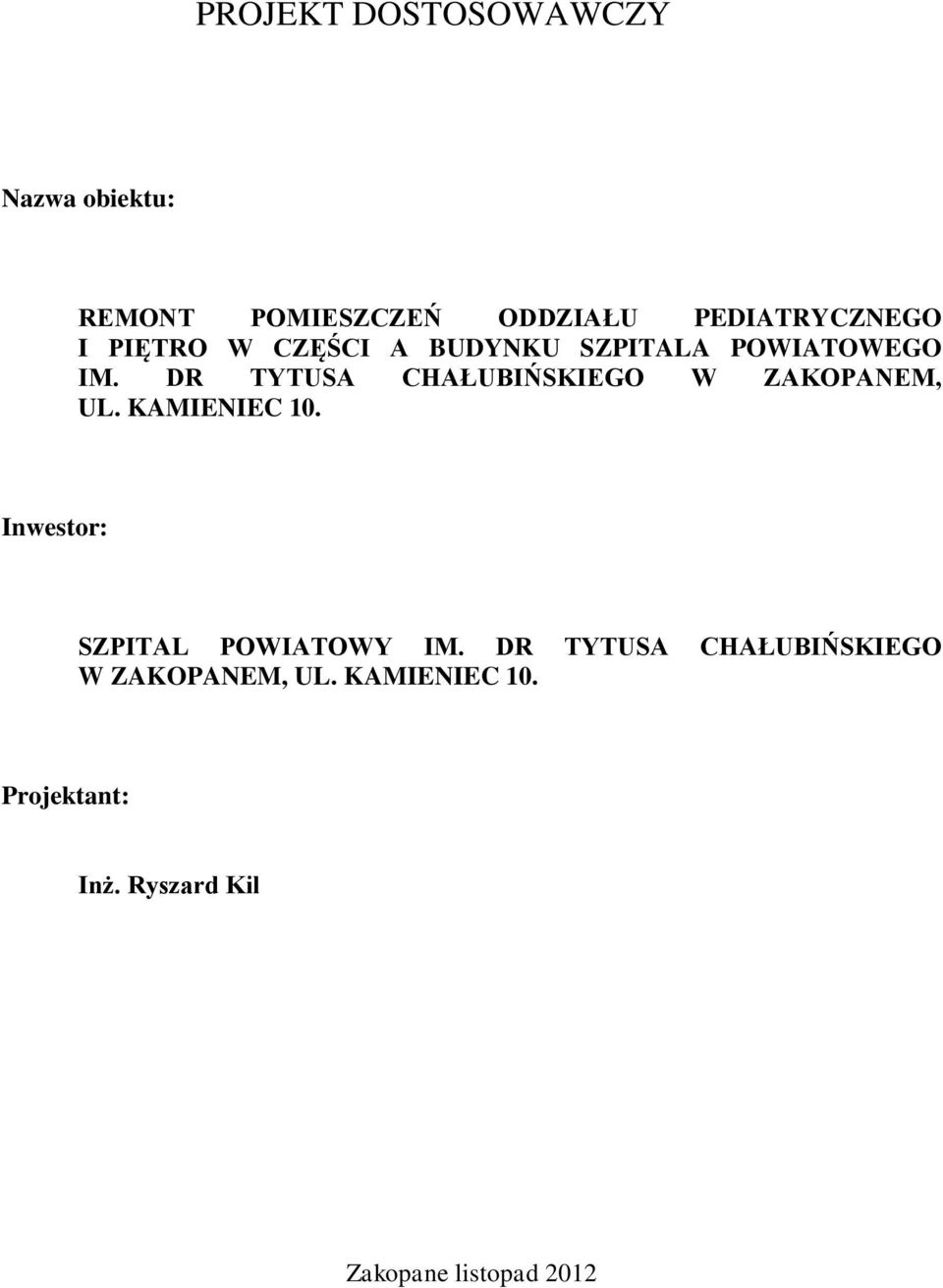 DR TYTUSA CHAŁUBIŃSKIEGO W ZAKOPANEM, UL. KAMIENIEC 10.