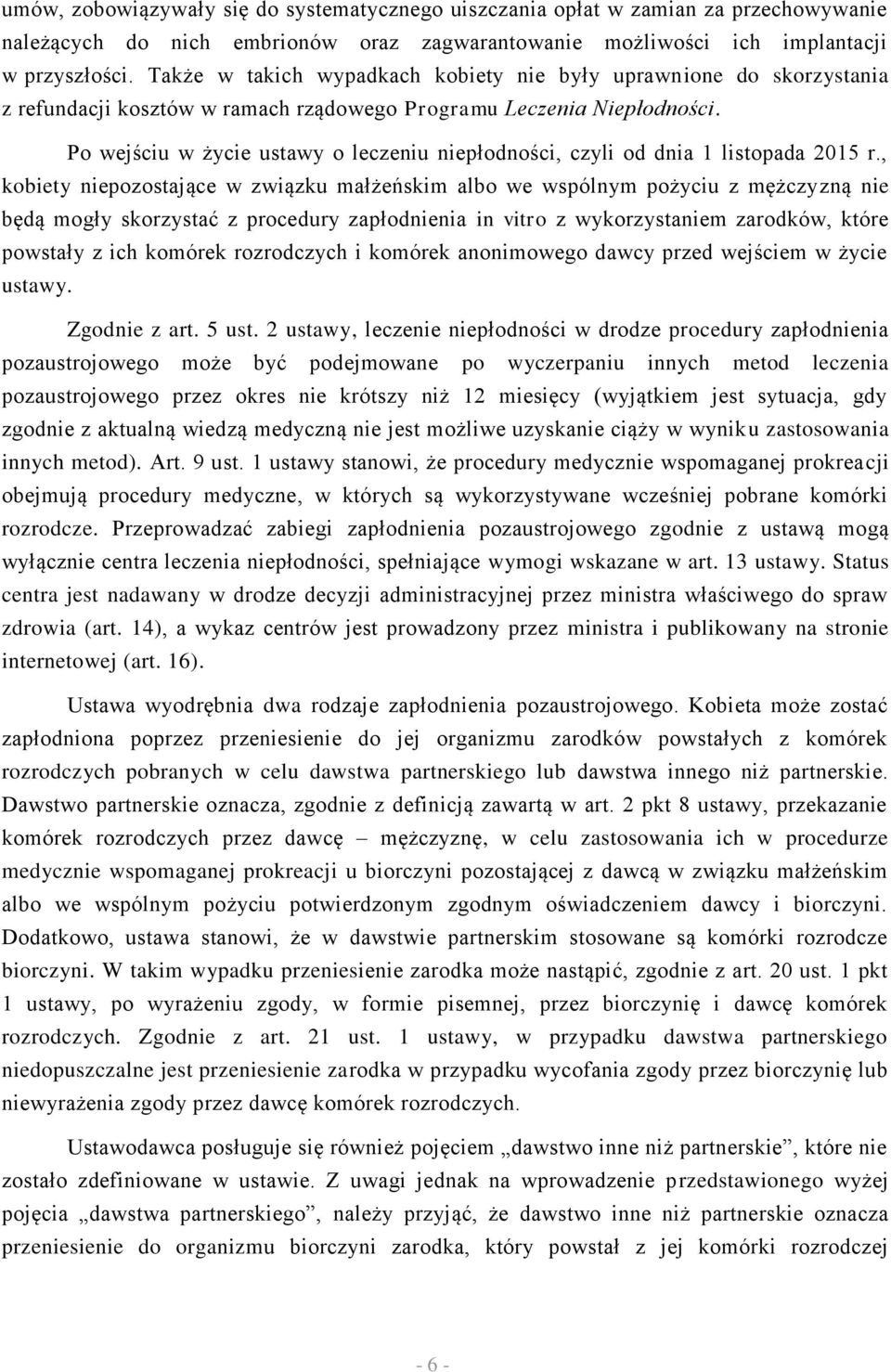 Po wejściu w życie ustawy o leczeniu niepłodności, czyli od dnia 1 listopada 2015 r.