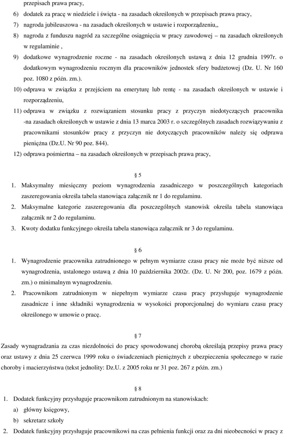 o dodatkowym wynagrodzeniu rocznym dla pracowników jednostek sfery budżetowej (Dz. U. Nr 160 poz. 1080 z późn. zm.).