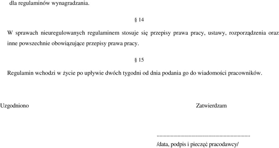 rozporządzenia oraz inne powszechnie obowiązujące przepisy prawa pracy.