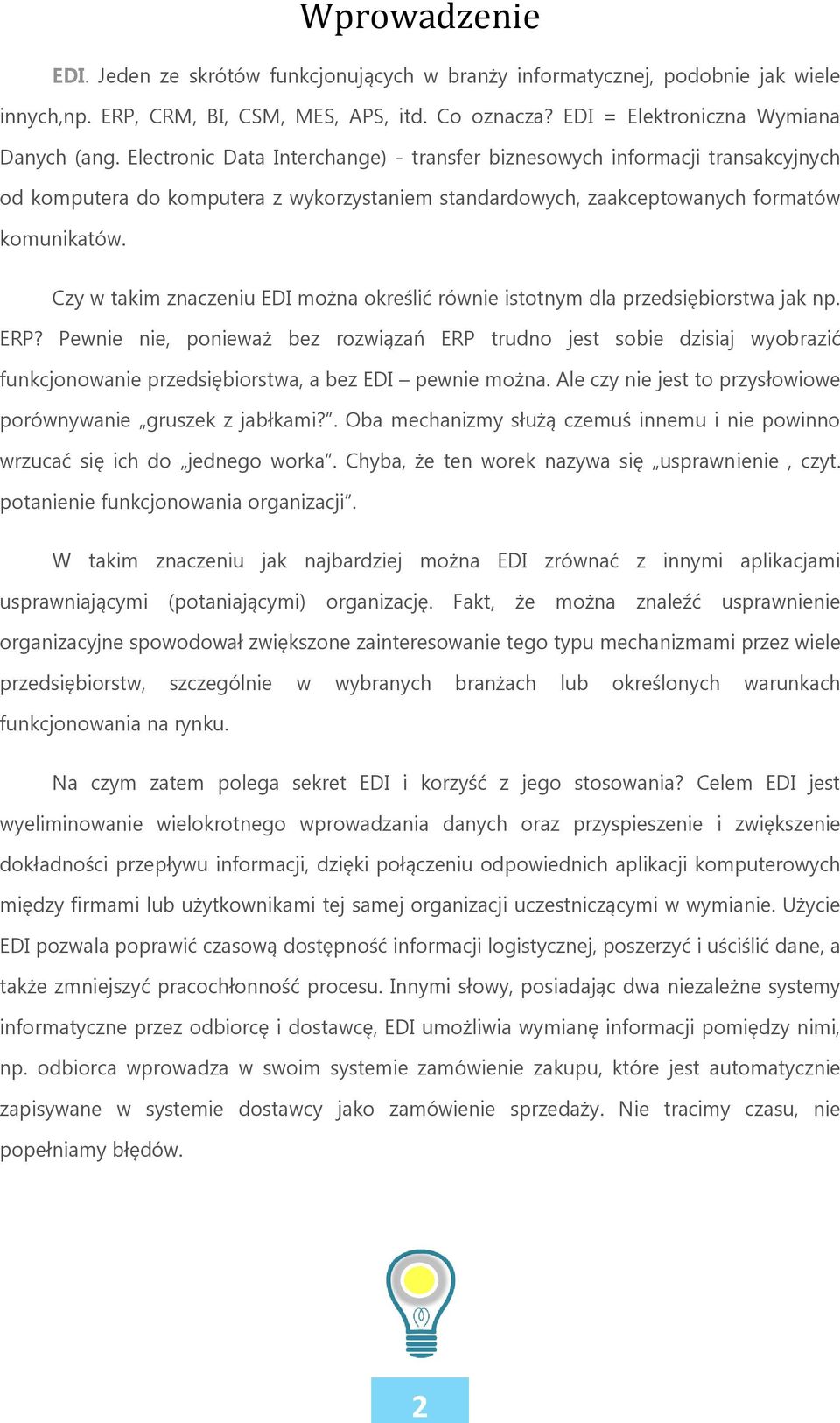 Czy w takim znaczeniu EDI można określić równie istotnym dla przedsiębiorstwa jak np. ERP?