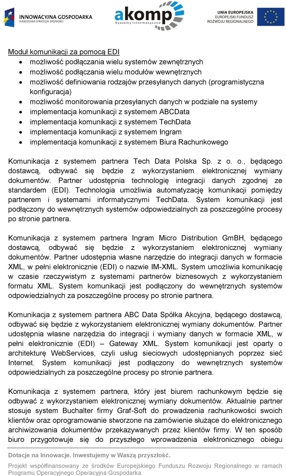 systemem Ingram implementacja komunikacji z systemem Biura Rachunkowego Komunikacja z systemem partnera Tech Data Polska Sp. z o.