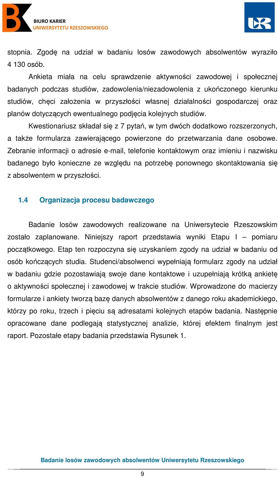 działalności gospodarczej oraz planów dotyczących ewentualnego podjęcia kolejnych studiów.