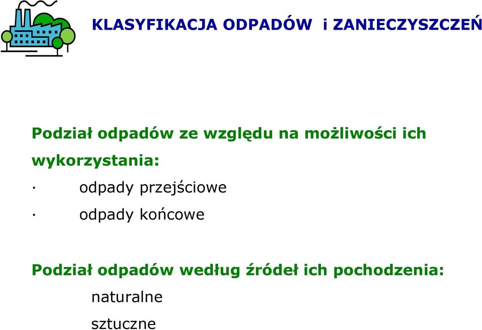 wykorzystania: odpady przejściowe odpady końcowe