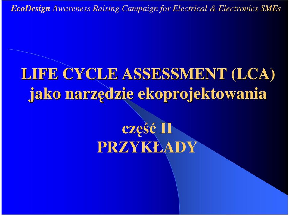 LIFE CYCLE ASSESSMENT (LCA) jako