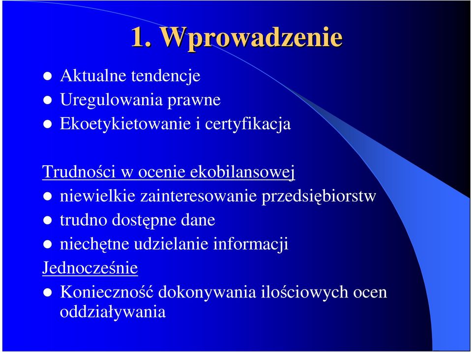 niewielkie zainteresowanie przedsiębiorstw trudno dostępne dane