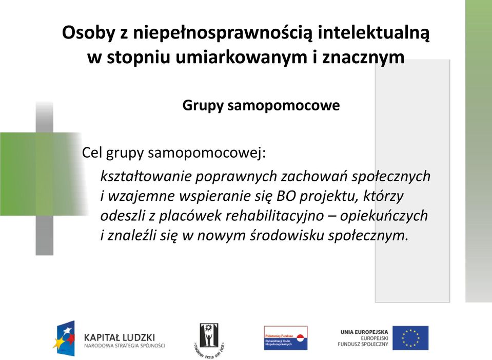 zachowań społecznych i wzajemne wspieranie się BO projektu, którzy odeszli z