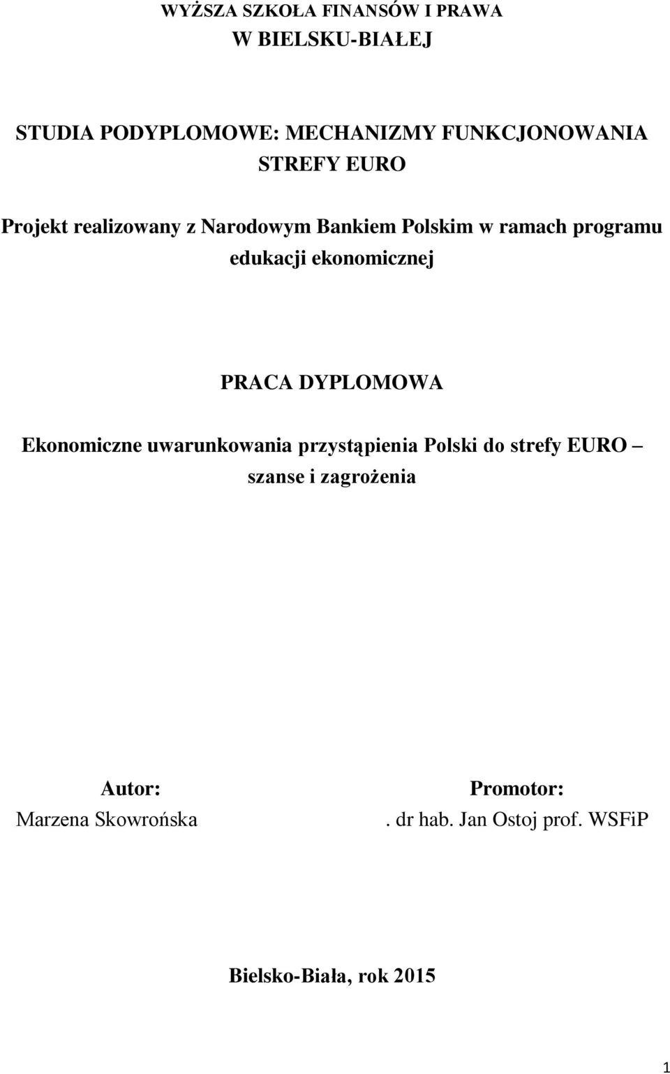 ekonomicznej PRACA DYPLOMOWA Ekonomiczne uwarunkowania przystąpienia Polski do strefy EURO