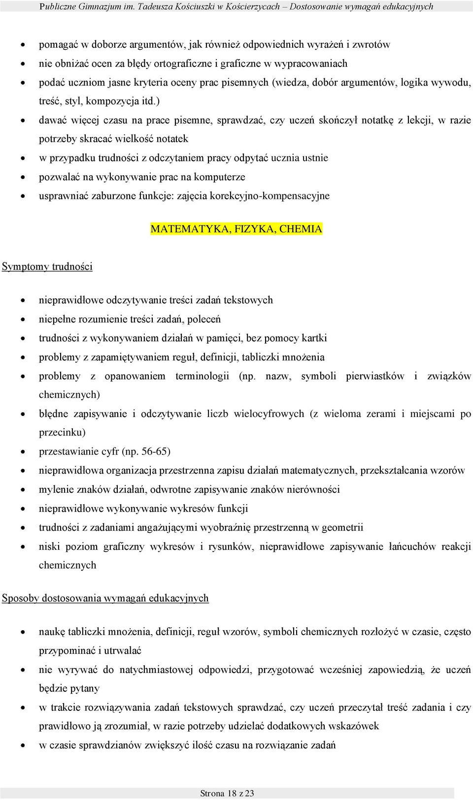 pdać ucznim jasne kryteria ceny prac pisemnych (wiedza, dbór argumentów, lgika wywdu, treść, styl, kmpzycja itd.