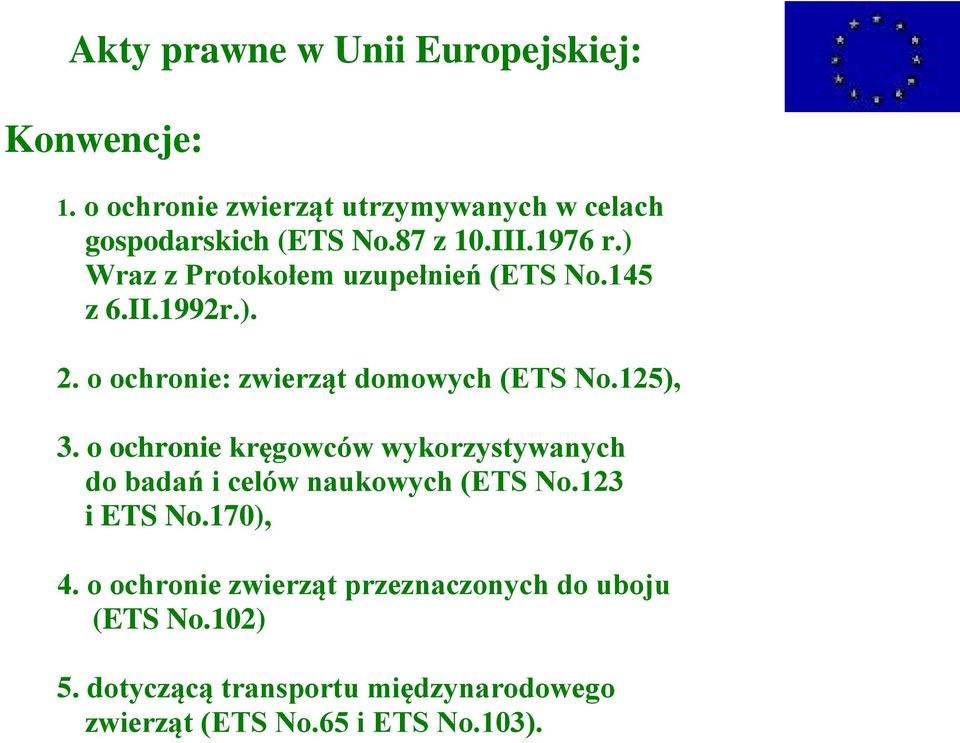 o ochronie: zwierząt domowych (ETS No.125), 3.