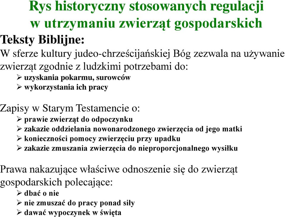 zakazie oddzielania nowonarodzonego zwierzęcia od jego matki konieczności pomocy zwierzęciu przy upadku zakazie zmuszania zwierzęcia do nieproporcjonalnego