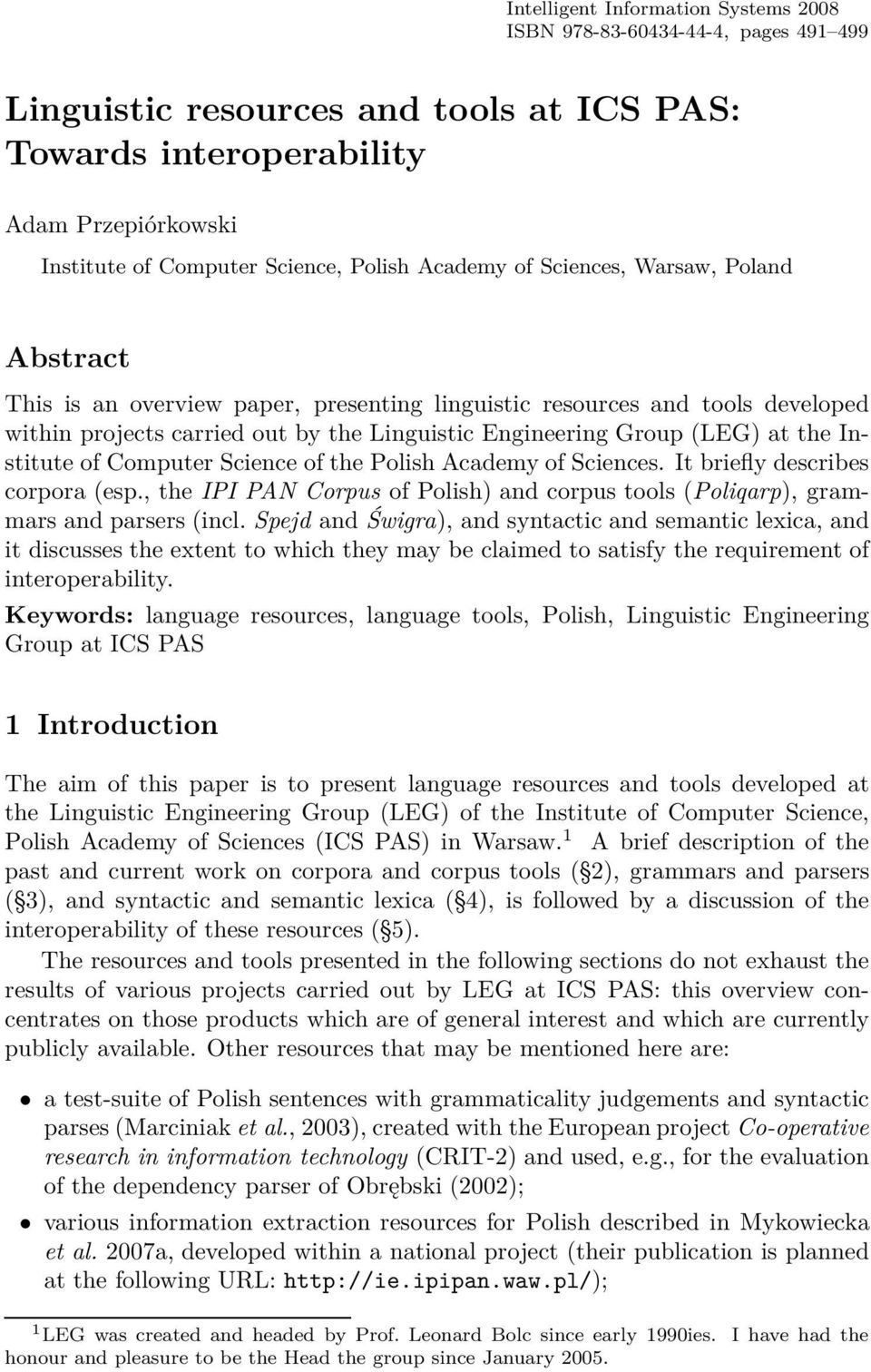(LEG) at the Institute of Computer Science of the Polish Academy of Sciences. It briefly describes corpora (esp., the IPI PAN Corpus of Polish) and corpus tools (Poliqarp), grammars and parsers (incl.