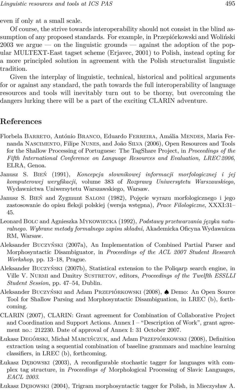 principled solution in agreement with the Polish structuralist linguistic tradition.