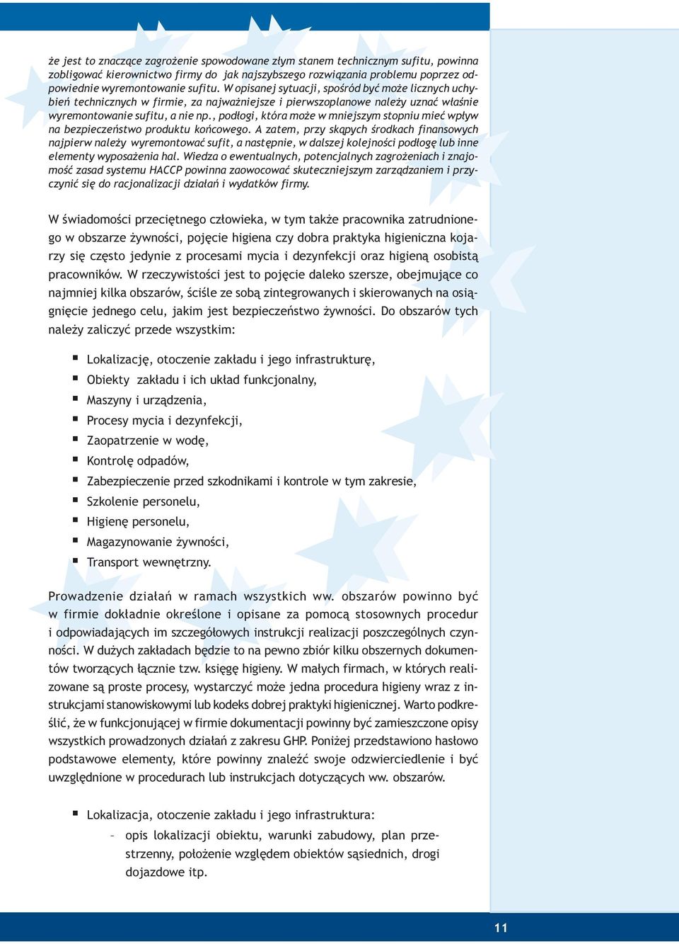 , pod³ogi, która mo e w mniejszym stopniu mieæ wp³yw na bezpieczeñstwo produktu koñcowego.