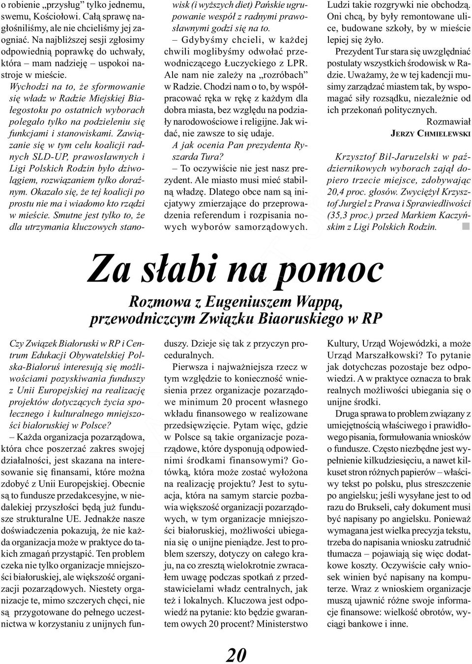 Wychodzi na to, że sformowanie się władz w Radzie Miejskiej Białegostoku po ostatnich wyborach polegało tylko na podzieleniu się funkcjami i stanowiskami.