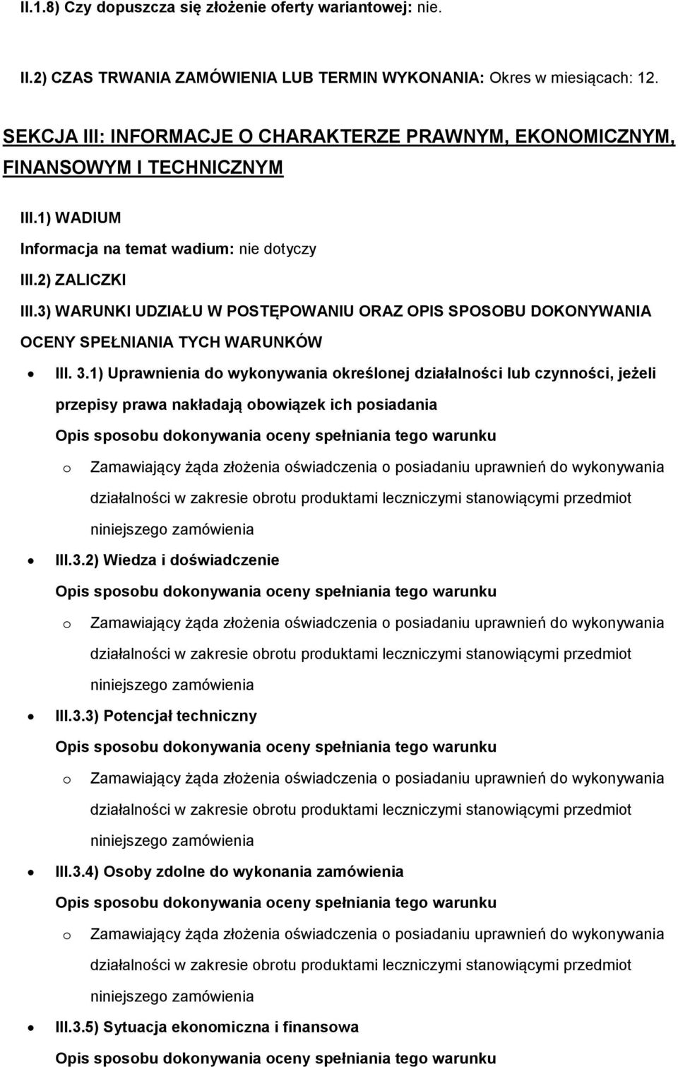 3) WARUNKI UDZIAŁU W POSTĘPOWANIU ORAZ OPIS SPOSOBU DOKONYWANIA OCENY SPEŁNIANIA TYCH WARUNKÓW III. 3.