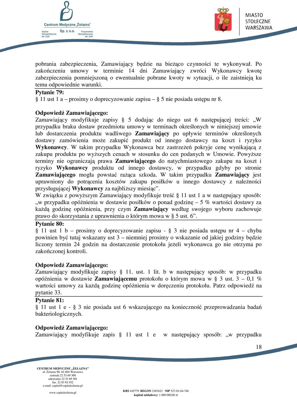 Pytanie 79: 11 ust 1 a prosimy o doprecyzowanie zapisu 5 nie posiada ustępu nr 8.