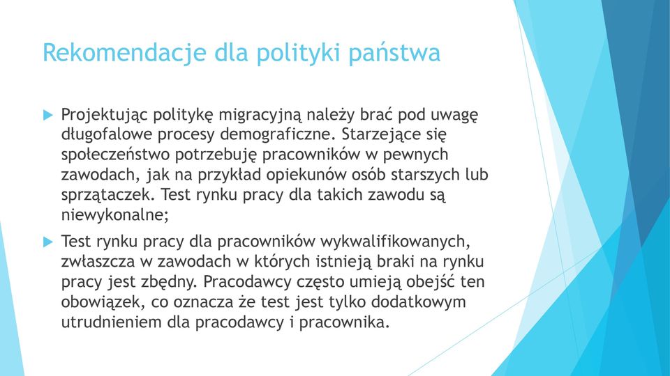 Test rynku pracy dla takich zawodu są niewykonalne; u Test rynku pracy dla pracowników wykwalifikowanych, zwłaszcza w zawodach w których