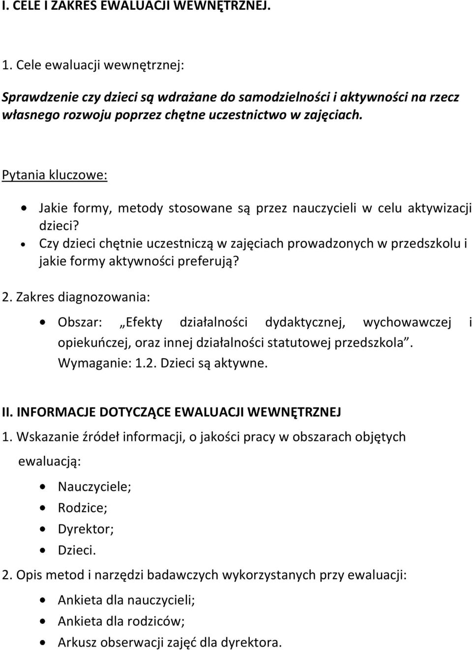 Pytania kluczowe: Jakie formy, metody stosowane są przez nauczycieli w celu aktywizacji dzieci?