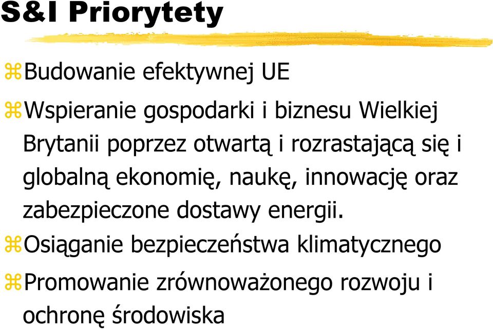 ekonomię, naukę, innowację oraz zabezpieczone dostawy energii.