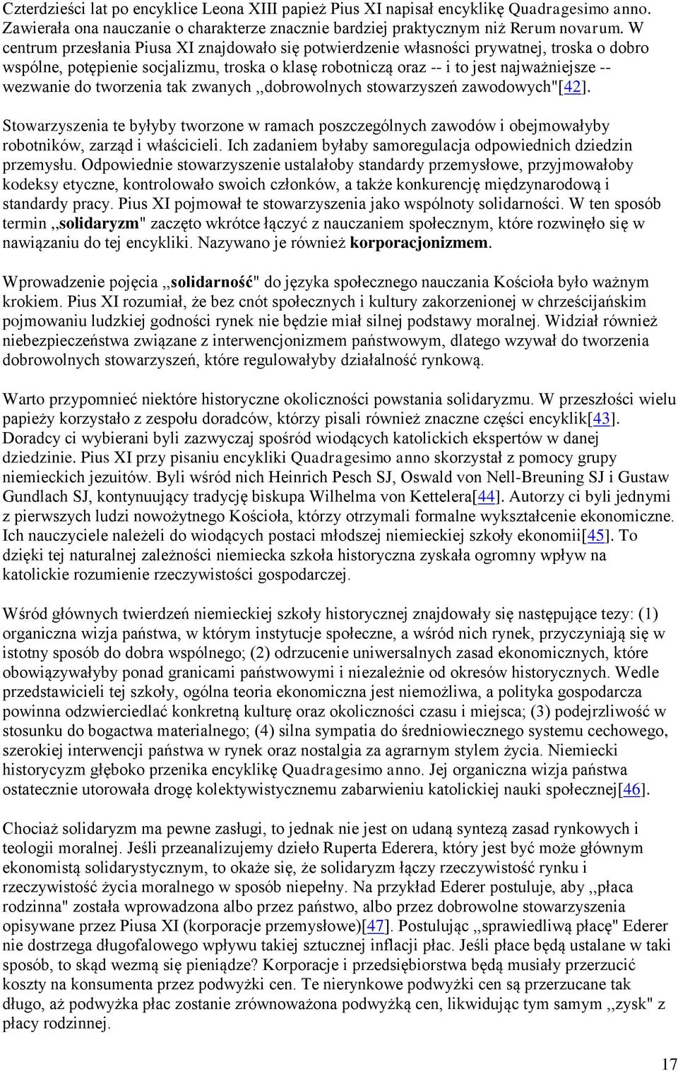 tworzenia tak zwanych,,dobrowolnych stowarzyszeń zawodowych"[42]. Stowarzyszenia te byłyby tworzone w ramach poszczególnych zawodów i obejmowałyby robotników, zarząd i właścicieli.