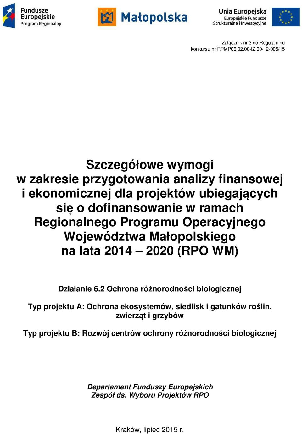 ramach Regionalnego Programu Operacyjnego Województwa Małopolskiego na lata 2014 2020 (RPO WM) Działanie 6.