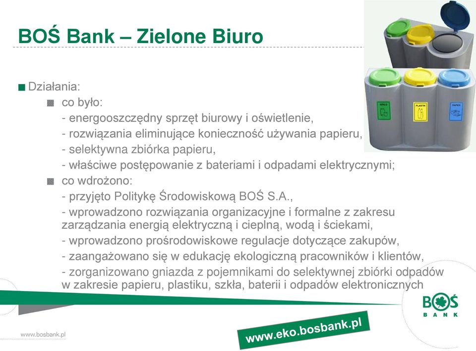 , - wprowadzono rozwiązania organizacyjne i formalne z zakresu zarządzania energią elektryczną i cieplną, wodą i ściekami, - wprowadzono prośrodowiskowe regulacje