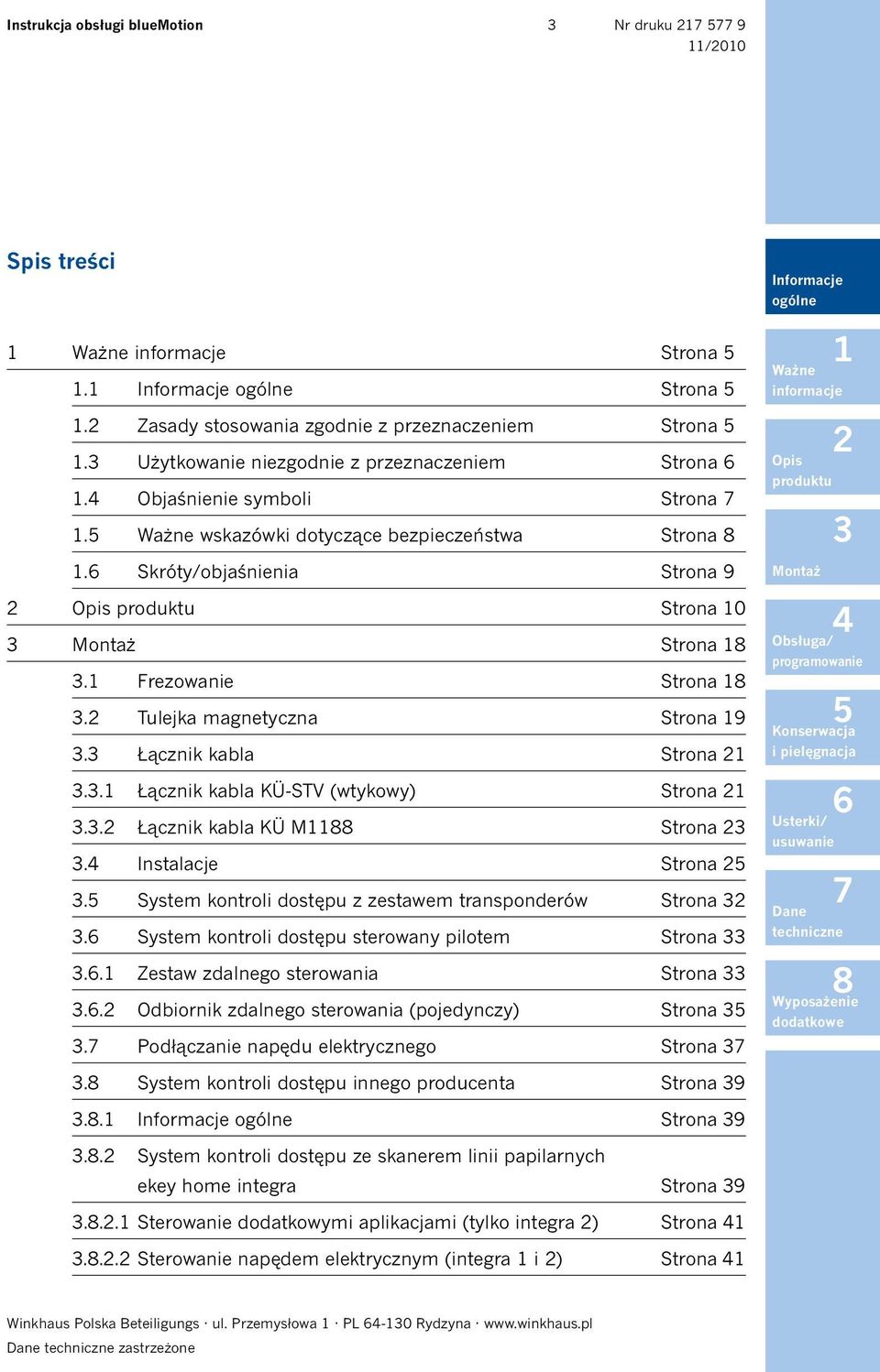 Frezowanie Strona. Tulejka magnetyczna Strona 9. Łącznik kabla Strona.. Łącznik kabla KÜ-STV (wtykowy) Strona.. Łącznik kabla KÜ M Strona. Instalacje Strona.