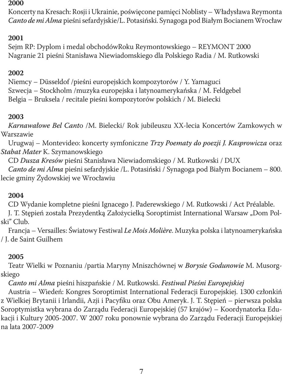 Rutkowski 2002 Niemcy Düsseldof /pieśni europejskich kompozytorów / Y. Yamaguci Szwecja Stockholm /muzyka europejska i latynoamerykańska / M.